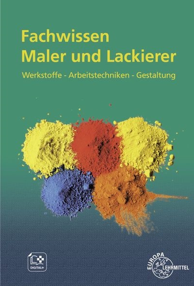 Fachwissen Maler und LackiererWerkstoffe - Arbeitstechniken - Gestaltung