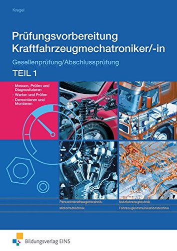 Prüfungsvorbereitung Kraftfahrzeugmechatroniker/-in. Teil 1