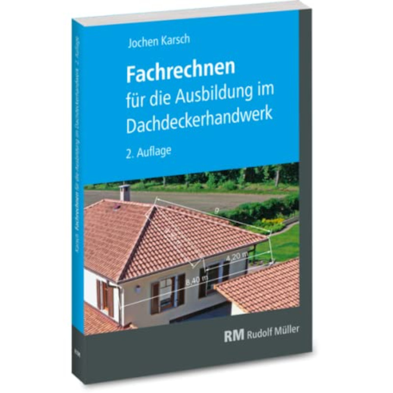 Fachrechnen für die Ausbildung im Dachdeckerhandwerk