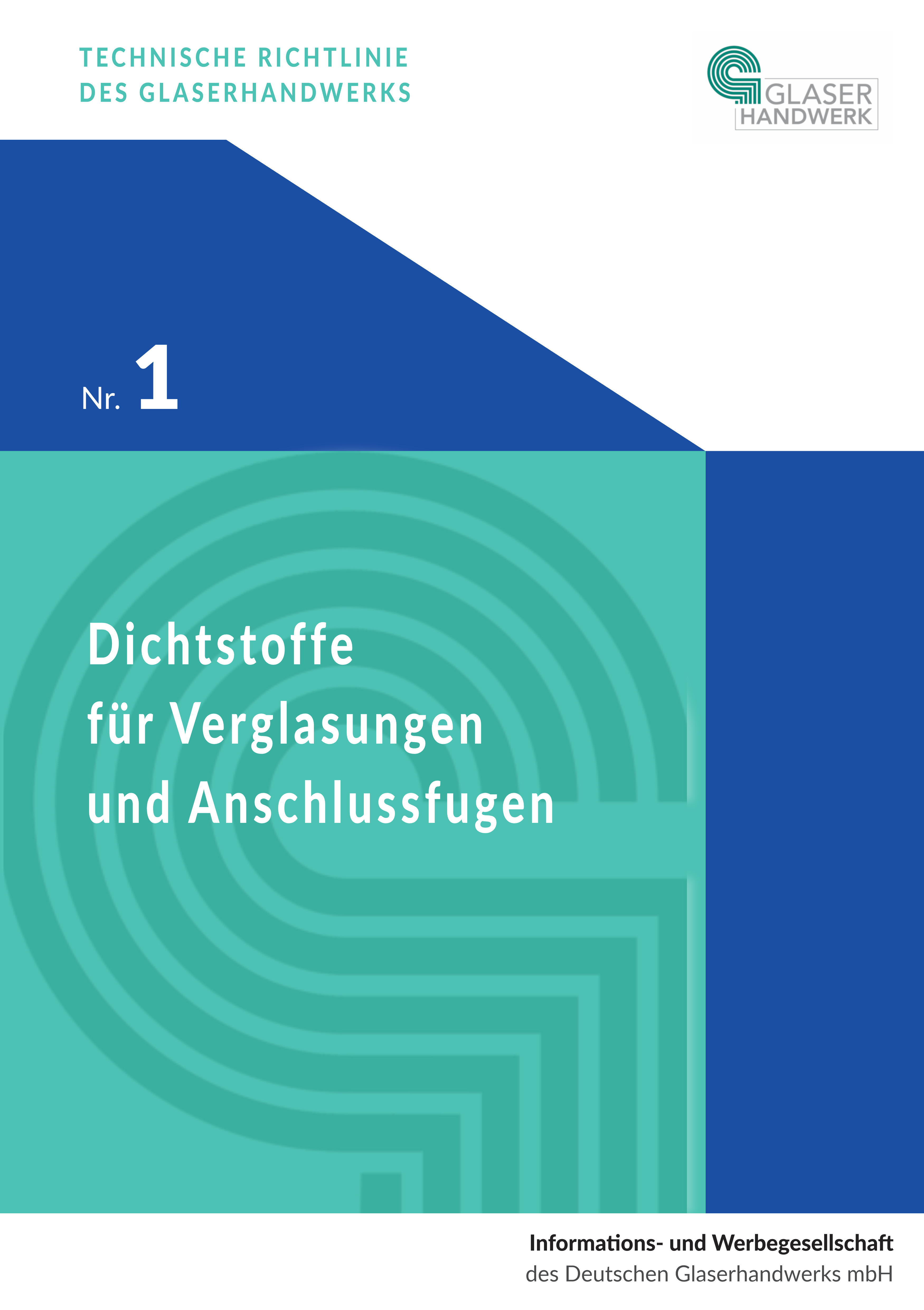 Technische Richtlinie Nr.1: Dichtstoffe für Verglasungen + Anschlussfugen