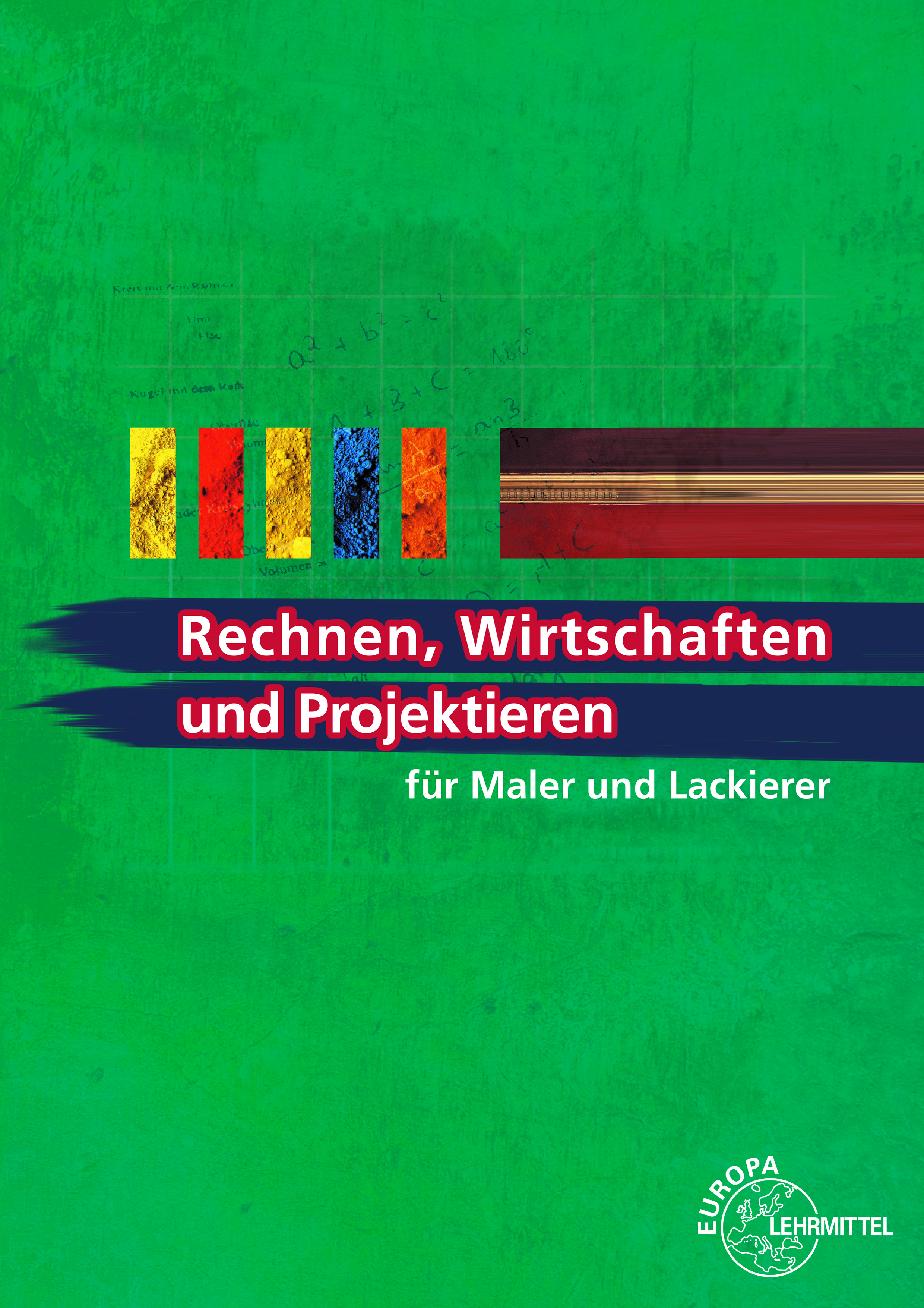 Rechnen, Wirtschaften, Projektieren für Maler und Lackierer