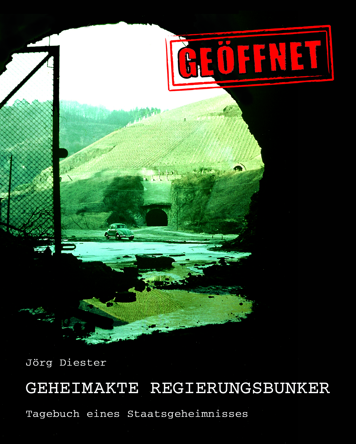 Geheimakte Regierungsbunker - Tagebuch eines Staatsgeheimnisses