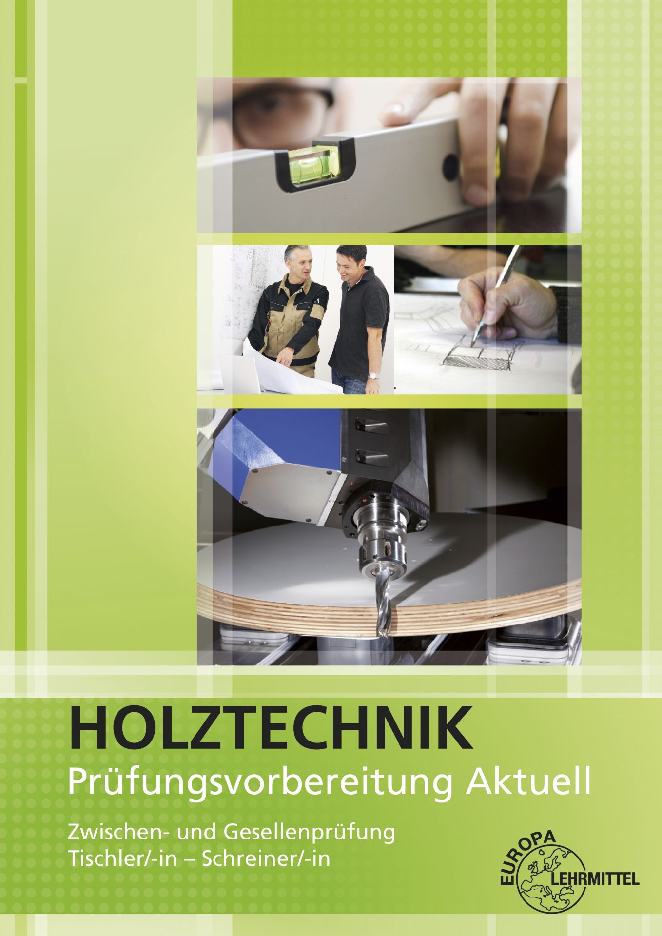 Prüfungsvorbereitung aktuell Holztechnik