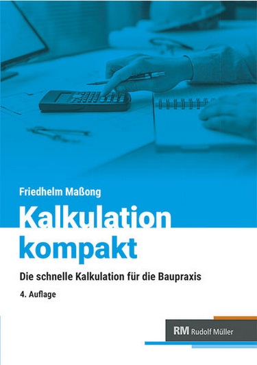 Kalkulation kompaktDie schnelle Kalkulation für die Baupraxis