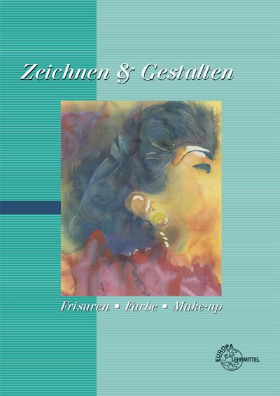 Frisuren - Farbe - Make-up Zeichnen & Gestalten