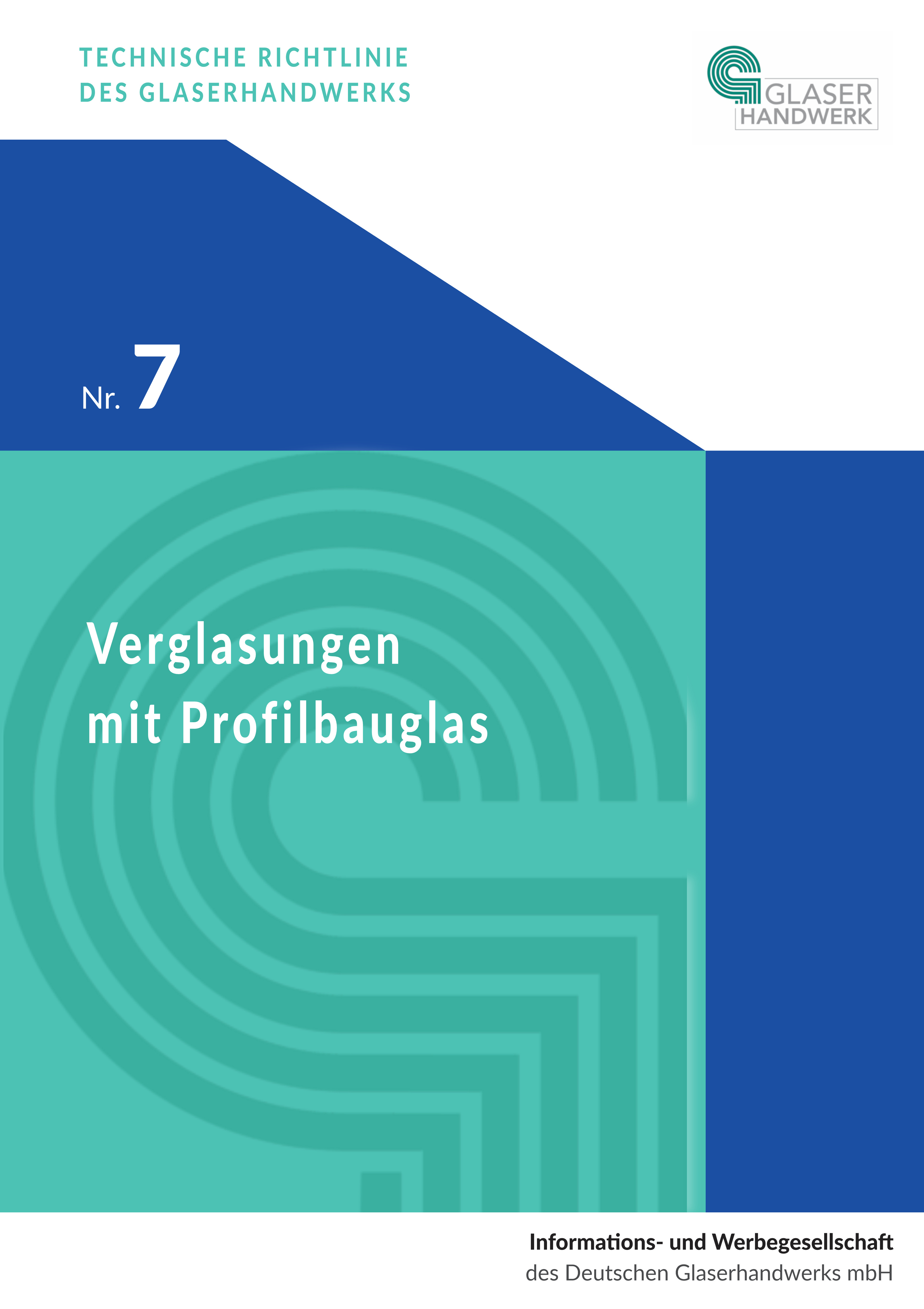 Technische Richtlinie Nr. 7: Verglasungen mit Profilbauglas
