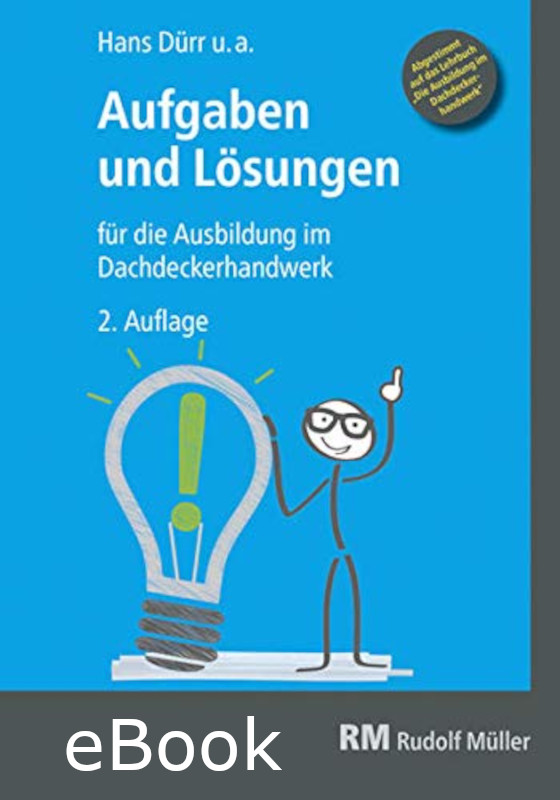 Aufgaben und Lösungen für die Ausbildung im Dachdeckerhandwerk - eBook