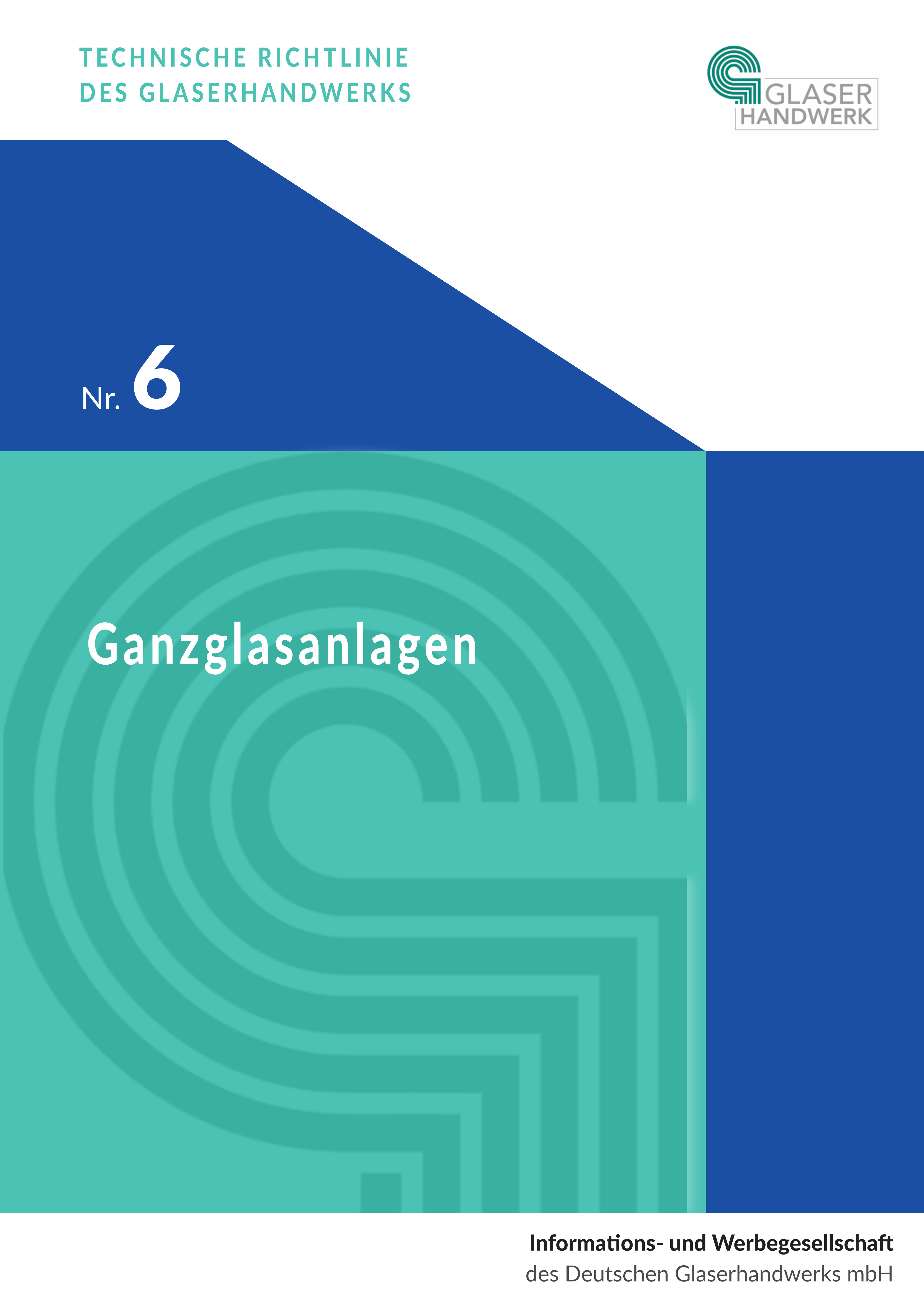 Technische Richtlinie Nr. 6: Ganzglasanlagen